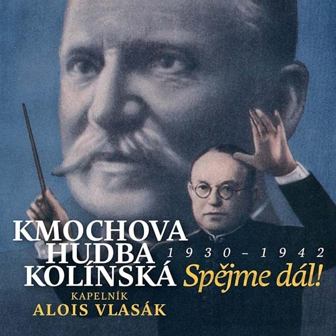 Kmochova hudba kolínská / Alois Vlasák - Spějme dál! 1930 - 1942, CD