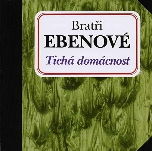 Bratři Ebenové - Tichá domácnost, CD